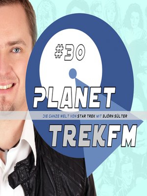 cover image of Planet Trek fm #30--Die ganze Welt von Star Trek